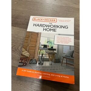 Black+Decker The Hardworking Home DIY Guide Mark Johanson Paperback